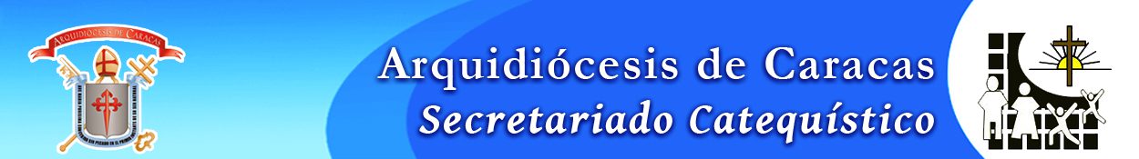 Arquidiócesis de Caracas Secretariado Catequístico